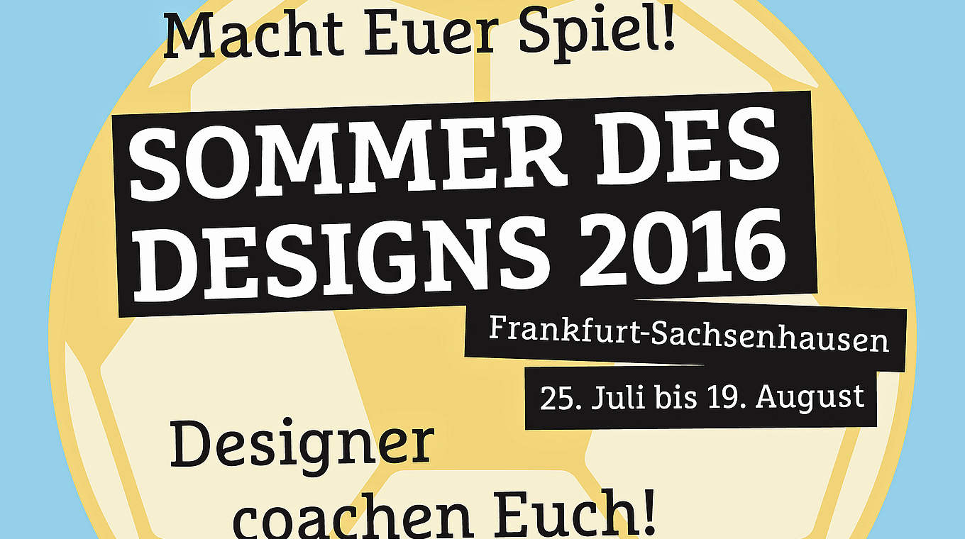 Dabei sein bei einwöchigen Workshops in Frankfurt: "Sommer des Designs 2016" © DFB