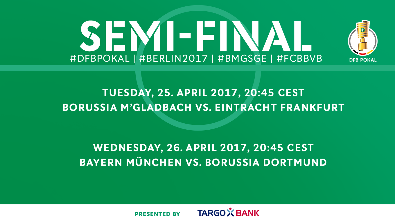 DFBPokal semifinal dates announced DFB Deutscher FußballBund e.V.