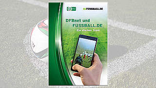 DFBnet und FUSSBALL.DE - ein starkes Team: Die Broschüre gibt es auch als ePaper © DFB